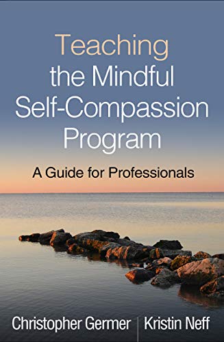 Teaching the Mindful Self-Compassion Program A Guide for Professionals [Paperback]