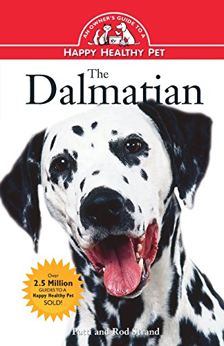 The Dalmatian An Owner's Guide to a Happy Healthy Pet [Paperback]