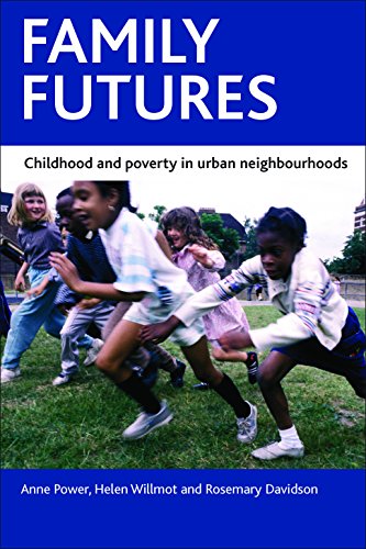 Family Futures Childhood and Poverty in Urban Neighbourhoods [Paperback]