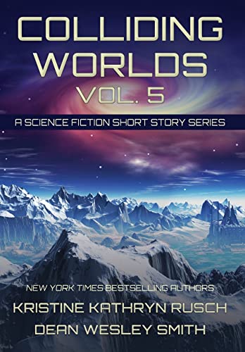 Colliding Worlds, Vol. 5 A Science Fiction Short Story Series