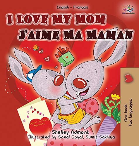 I Love My Mom - J'aime Ma Maman English French Bilingual Children's Book (engli [Hardcover]