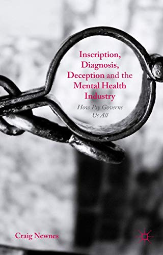 Inscription, Diagnosis, Deception and the Mental Health Industry How Psy Govern [Hardcover]