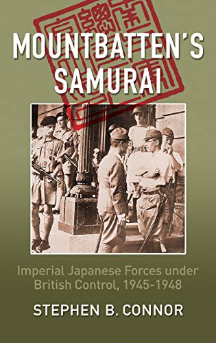 Mountbatten's Samurai Imperial Japanese Army And Navy Forces Under British Cont [Hardcover]