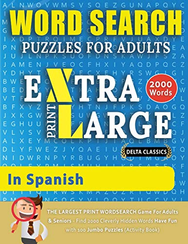 WORD SEARCH PUZZLES EXTRA LARGE PRINT FOR ADULTS IN SPANISH - Delta Classics - T [Paperback]