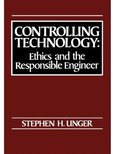 Controlling Technology Ethics and the Responsible Engineer [Paperback]