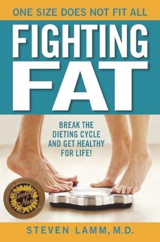 Fighting Fat Break the Dieting Cycle and Get Healthy for Life [Paperback]