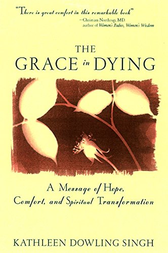 Grace in Dying: A Message of Hope, Comfort and Spiritual Transformation [Paperback]