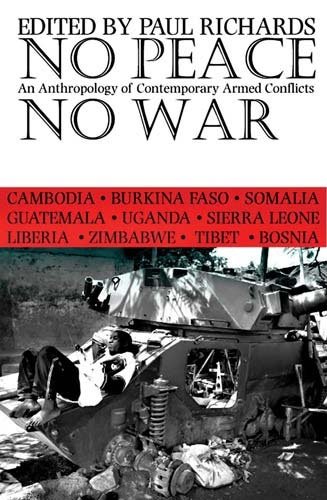 No Peace No War Anthropology Of Contemporary Armed Conflicts [Paperback]