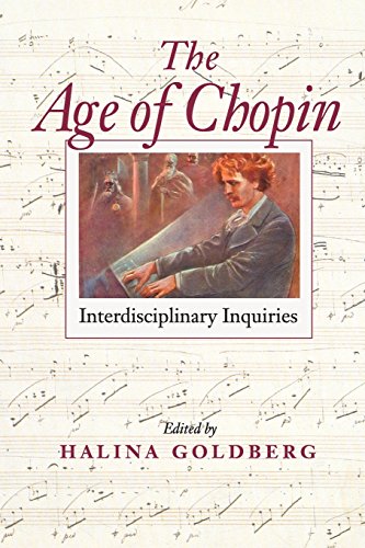 The Age of Chopin Interdisciplinary Inquiries [Paperback]