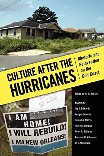 Culture After The Hurricanes Rhetoric And Reinvention On The Gulf Coast [Paperback]