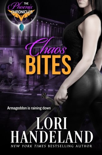 Chaos Bites A Phoenix Chronicle (the Phoenix Chronicles) (volume 4) [Paperback]