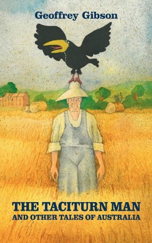 Taciturn Man  And Other Tales of Australia [Hardcover]