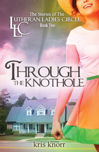 The Lutheran Ladies Circle Through The Knothole [Paperback]