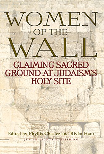 Women of the Wall Claiming Sacred Ground at Judaism's Holy Site [Paperback]