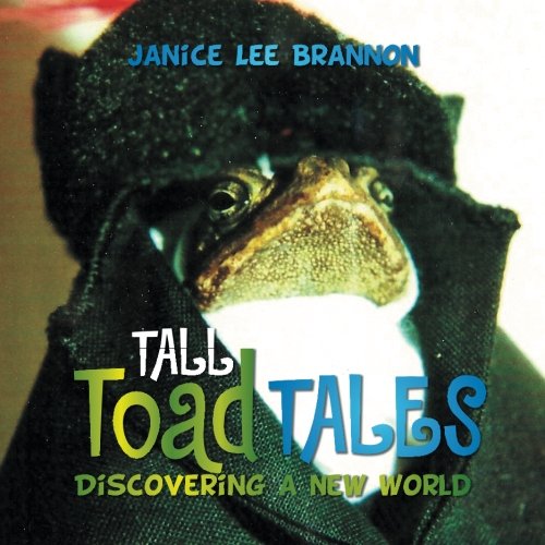 Tall Toad Tales Discovering A New World [Paperback]