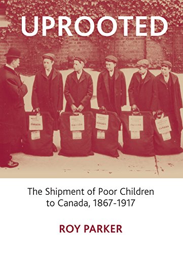 Uprooted The Shipment of Poor Children to Canada, 1867-1917 [Paperback]