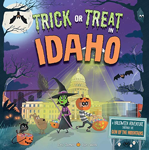 Trick or Treat in Idaho A Halloween Adventure Through The Gem Of The Mountains [Hardcover]