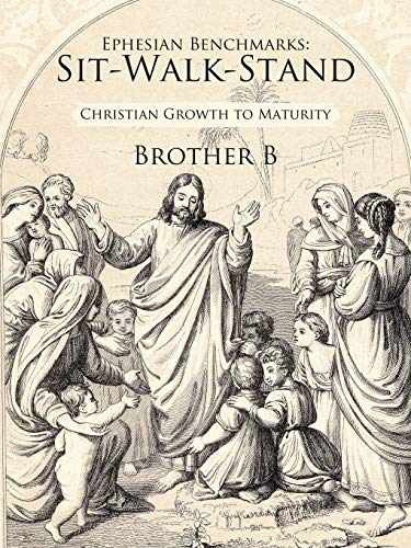 Ephesian Benchmarks Sit-Walk-Stand Christian Growth To Maturity [Paperback]