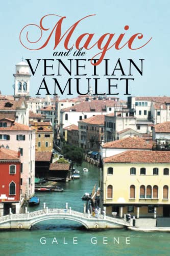 Magic and the Venetian Amulet [Paperback]