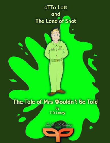 Otto Lott & The Land Of Snot - The Tale Of Mrs Wouldn't Be Told [Paperback]