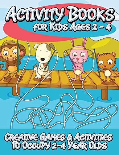 Activity Books For Kids 2-4 Creative Games & Activities To Occupy 2-4 Year Olds [Paperback]