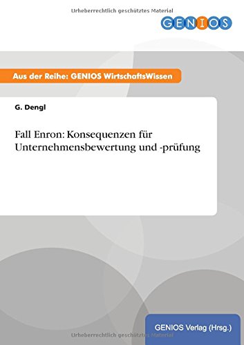 Fall Enron Konsequenzen Fr Unternehmensbewertung Und -Prfung (german Edition) [Paperback]