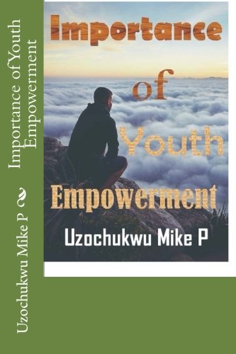 Importance Of Youth Empowerment (basic Information In Youth And Youth Empowermen [Paperback]