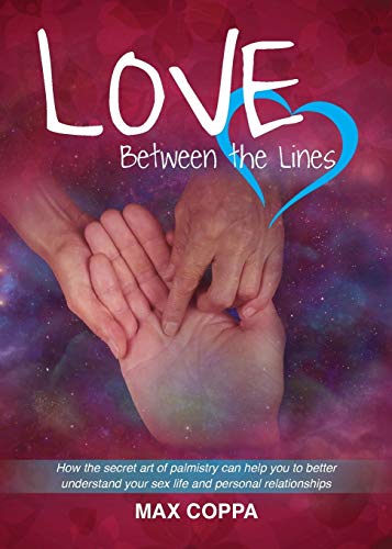 Love Between The Lines How The Secret Art Of Palmistry Can Help You To Better U [Paperback]