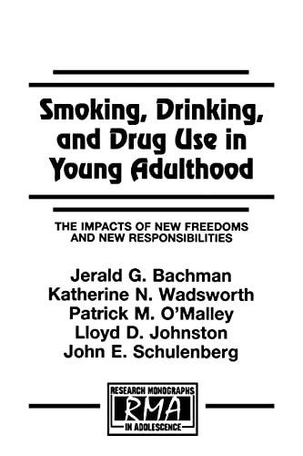 Smoking, Drinking, and Drug Use in Young Adulthood The Impacts of New Freedoms  [Paperback]