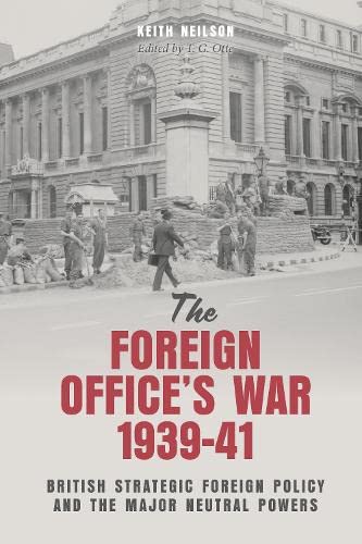 The Foreign Office's War, 1939-41 British Strategic Foreign Policy and the Majo [Hardcover]