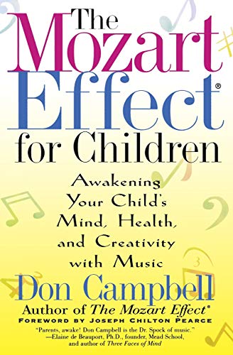 The Mozart Effect for Children Awakening Your Child's Mind, Health, and Creativ [Paperback]
