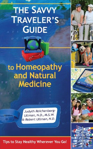 The Savvy Traveler's Guide To Homeopathy And Natural Medicine Tips To Stay Heal [Paperback]