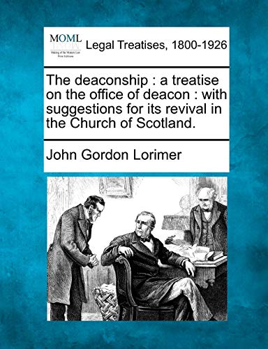 deaconship  a treatise on the office of deacon  with suggestions for its reviv [Paperback]