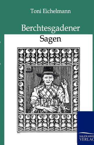 Berchtesgadener Sagen (german Edition) [Paperback]