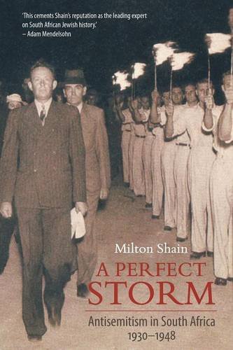 A Perfect Storm (antisemitism In South Africa 1930 - 1948) [Paperback]