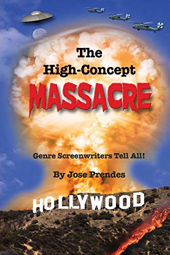 The High-Concept Massacre Genre Screenwriters Tell All [Paperback]