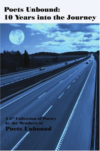 Poets Unbound 10 Years into the Journey  10 Years into the Journey [Unknown]