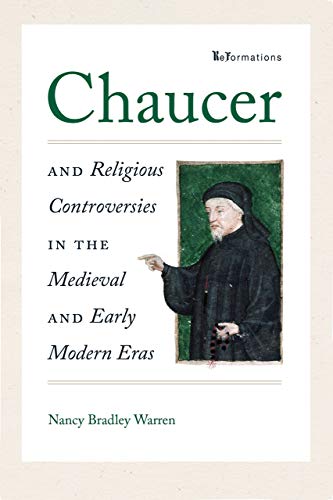 Chaucer and Religious Controversies in the Medieval and Early Modern Eras [Hardcover]
