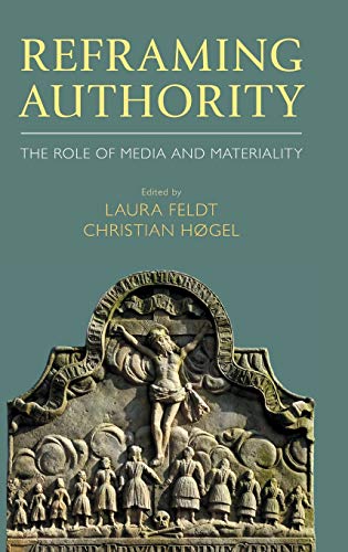 Reframing Authority The Role of Media and Materiality [Hardcover]