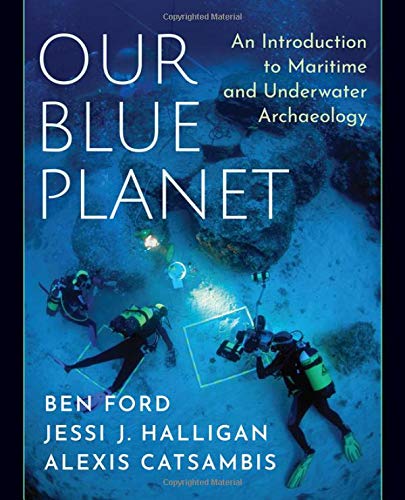Our Blue Planet: An Introduction to Maritime and Underwater Archaeology [Paperback]