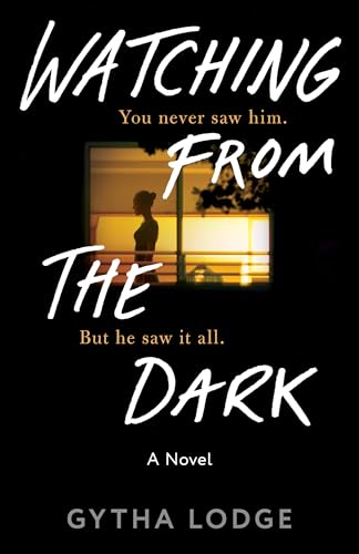 Watching from the Dark A Novel [Paperback]