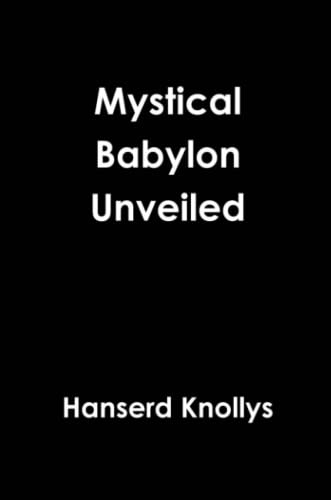 Mystical Babylon Unveiled [Paperback]