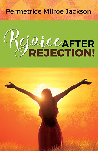 Rejoice After Rejection [Paperback]