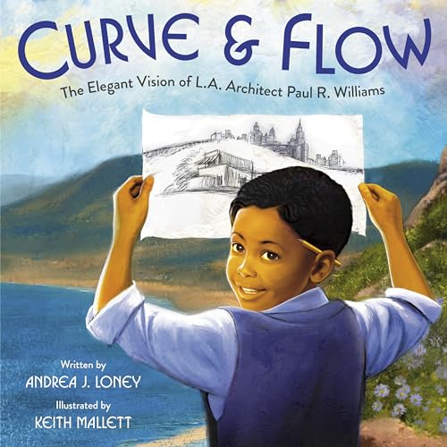 Curve &amp Flow The Elegant Vision of L.A. Architect Paul R. Williams [Hardcover]