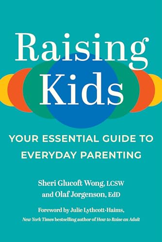 Raising Kids Your Essential Guide to Everyday Parenting [Paperback]