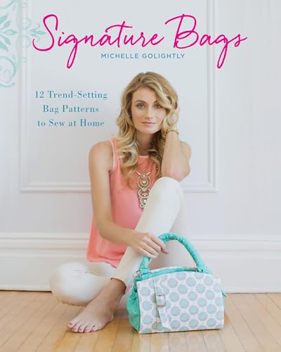 Signature Bags 12 Trend-Setting Bag Patterns to Sew at Home [Paperback]