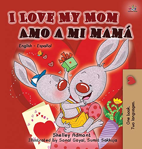 I Love My Mom Amo A Mi Mama English Spanish Bilingual Edition (english Spanish  [Hardcover]