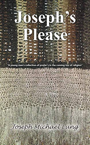 Joseph's Please  A Young Man's Collection of Prayers in the Coming Too of Relig [Paperback]
