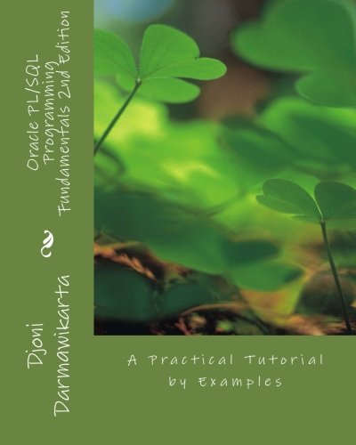 Oracle Pl/sql Programming Fundamentals 2nd Edition A Practical Tutorial By Exam [Paperback]