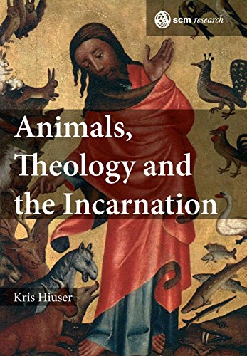 Animals, Theology And The Incarnation (scm Research) [Hardcover]